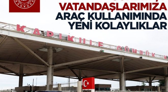 “Yabancı Plakalı Araç Kullanımında Yeni Dönem”