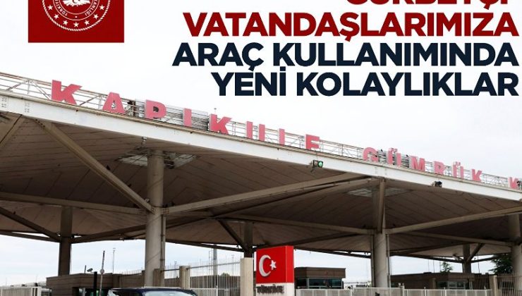 “Yabancı Plakalı Araç Kullanımında Yeni Dönem”